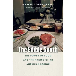 The Edible South: The Power of Food and the Making of an American Region